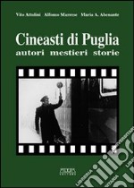 Cineasti di Puglia. Autori, mestieri, storie