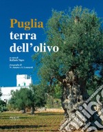 Puglia. Terra dell'olivo libro