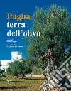 Puglia. Terra dell'olivo libro di Nigro Raffaele