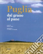 Puglia. Dal grano al pane libro