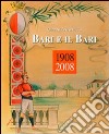 Bari e il Bari 1908-2008 libro