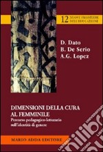 Dimensioni della cura femminile. Percorso pedagogico-letterario sull'identità di genere libro