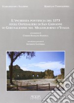 L'inchiesta pontificia del 1373 sugli ospedalieri di San Giovanni di Gerusalemme nel Mezzogiorno d'Italia