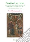 Nascita di un regno. Poteri signorili, istituzioni feudali e strutture sociali nel Mmezzogiorno normanno (1130-1194) libro