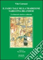 Il fairy tale nella tradizione narrativa irlandese. Un itinerario storico e culturale libro