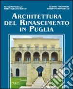 Architettura del Rinascimento in Puglia. Ediz. illustrata libro