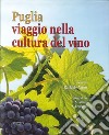 Puglia. Viaggio nella cultura del vino libro