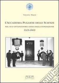 L'Accademia pugliese delle scienze nel suo ottantesimo anno dalla fondazione 1925-2005 libro