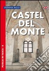Castel del Monte. Ediz. inglese libro