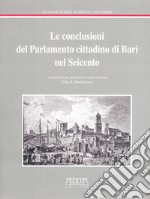 Le conclusioni del parlamento cittadino di Bari nel Seicento libro