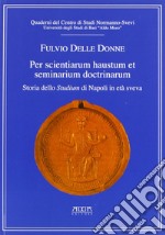 Per scientiarum haustum et seminarium doctrinarum. Storia dello studium di Napoli in era Sveva libro