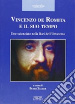 Vincenzo De Romita e il suo tempo. Uno scienziato nella Bari dell'Ottocento libro