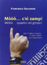 Mòòò... c'sì zamp! Mòòò... quanto sei grezzo! libro