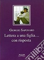 Lettera a una figlia... con risposta libro