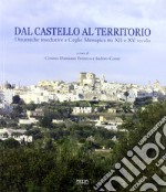 Dal castello al territorio. Dinamiche insediative a Ceclie Messapica tra XII e XV secolo. Atti della Giornata di studio (Ceglie Messapica, 29 aprile 2009) libro