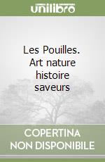 Les Pouilles. Art nature histoire saveurs libro