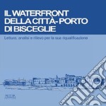 Il waterfront della città-porto di Bisceglie. Lettura, analisi e rilievo per la sua riqualificazione