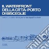 Il waterfront della città-porto di Bisceglie. Lettura, analisi e rilievo per la sua riqualificazione libro