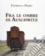 Fra le ombre di Auschwitz libro