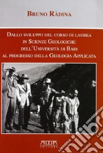 Dallo sviluppo del corso di laurea in scienze geologiche dell'Università di Bari al progresso della geologia applicata