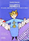 Storia e leggenda di Federico II. Il fanciullo della Puglia e i misteri di Castel del Monte libro