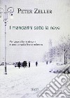 I mandarini sotto la neve libro di Zeller Peter