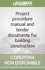 Project procedure manual and tender documents for building construction libro