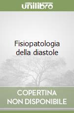 Fisiopatologia della diastole libro