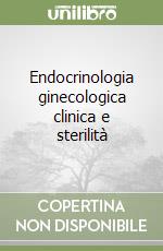 Endocrinologia ginecologica clinica e sterilità