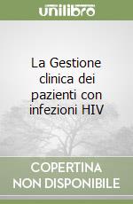 La Gestione clinica dei pazienti con infezioni HIV libro