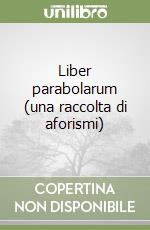 Liber parabolarum (una raccolta di aforismi) libro