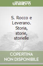 S. Rocco e Leverano. Storia, storie, storielle libro