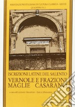 Iscrizioni latine del Salento. Vernole e frazioni, Maglie, Casarano libro