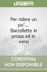 Per ridere un po'... Barzellette in prosa ed in versi libro