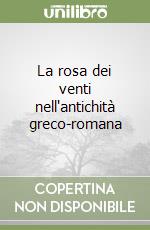 La rosa dei venti nell'antichità greco-romana libro