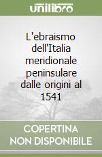 L'ebraismo dell'Italia meridionale peninsulare dalle origini al 1541 libro