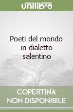 Poeti del mondo in dialetto salentino libro