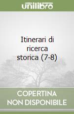 Itinerari di ricerca storica (7-8) libro