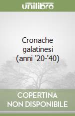 Cronache galatinesi (anni '20-'40) libro