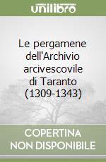 Le pergamene dell'Archivio arcivescovile di Taranto (1309-1343) libro