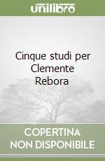 Cinque studi per Clemente Rebora