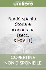 Nardò sparita. Storia e iconografia (secc. XI-XVIII)