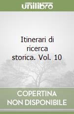 Itinerari di ricerca storica. Vol. 10 libro