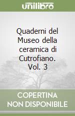 Quaderni del Museo della ceramica di Cutrofiano. Vol. 3 libro