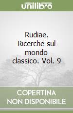 Rudiae. Ricerche sul mondo classico. Vol. 9 libro