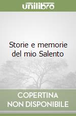 Storie e memorie del mio Salento
