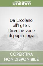 Da Ercolano all'Egitto. Ricerche varie di papirologia libro