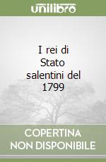 I rei di Stato salentini del 1799 libro
