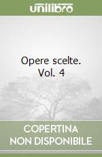 Opere scelte. Vol. 4 libro