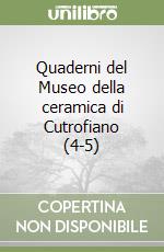 Quaderni del Museo della ceramica di Cutrofiano (4-5) libro